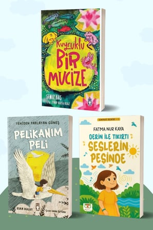 Kuyruklu Bir Mucize/Şeniz Baş - Pelikanım Peli Yeniden Parlayan Güneş/Esra Bulut - Derin ile Tıkırtı Seslerin Peşinde/Fatma Nur Kaya