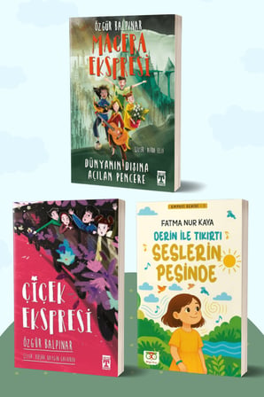 Macera Ekspresi Dünyanın Dışına Açılan Pencere - Çiçek Ekspresi/Özgür Balpınar - Derin ile Tıkırtı Seslerin Peşinde/Fatma Nur Kaya