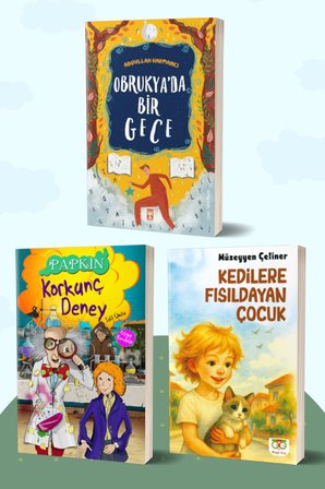 Obrukya’da Bir Gece/Abdullah Harmancı - Korkunç Deney Papkin/İdil Ünlü - Kedilere Fısıldayan Çocuk/Müzeyyen Çetiner