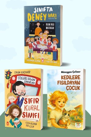 Sınıfta Deney Var! Bilim Dolu Maceralar/Süleyman Dilmen - Sıfır Kural Sınıfı & Özgürlüğün Sınırları /Ergün Kazanır - Kedilere Fısıldayan Çocuk/Müzeyyen Çetiner