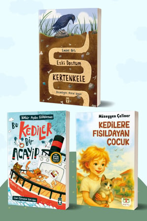 Eski Dostum Kertenkele/Emine Arlı - Bu Kediler Bir Acayip/Nehir Aydın Gökduman - Kedilere Fısıldayan Çocuk/Müzeyyen Çetiner