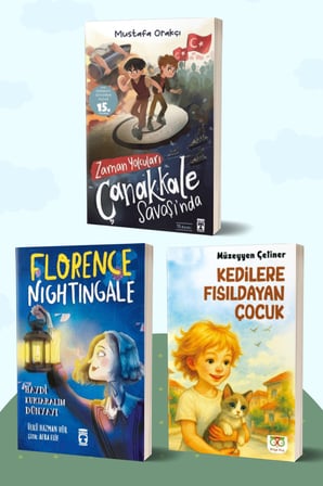Zaman Yolcuları Çanakkale Savaşı’nda/Mustafa Orakçı - Florence Nightingale Haydi Kurtaralım Dünyayı 2/Ülkü Hazman Hür - Kedilere Fısıldayan Çocuk/Müzeyyen Çetiner