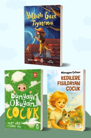 Yıldızlı Gece Tiyatrosu/Nazan Tarım - Dünyayı Okuyan Çocuk/Mert Arık - Kedilere Fısıldayan Çocuk/Müzeyyen Çetiner
