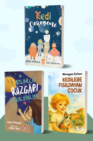 Kedi Gezegeni/Büşra Tümkaya - Atlarla Rüzgarı Yakalayalım/Büşra Ümmühan - Kedilere Fısıldayan Çocuk/Müzeyyen Çetiner