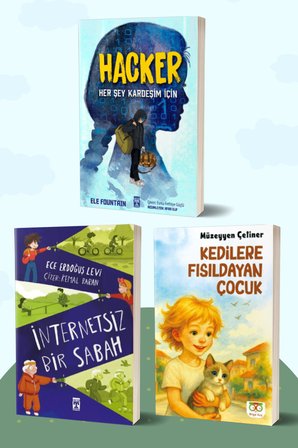 Hacker Her Şey Kardeşim İçin/Ele Fountain - İnternetsiz Bir Sabah/Ece Erdoğuş Levi - Kedilere Fısıldayan Çocuk/Müzeyyen Çetiner
