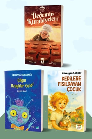 Dedemin Kurabiyeleri/Emine Arlı - Çılgın Uzaylılar Geldi Hexonya Gezegeni 3/Aytül Akal - Kedilere Fısıldayan Çocuk/Müzeyyen Çetiner