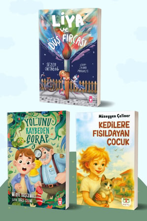 Liya ve Düş Fırçası/Sezer Ortadağ - Yolunu Kaybeden Çorap/Merve Başcumalı - Kedilere Fısıldayan Çocuk/Müzeyyen Çetiner