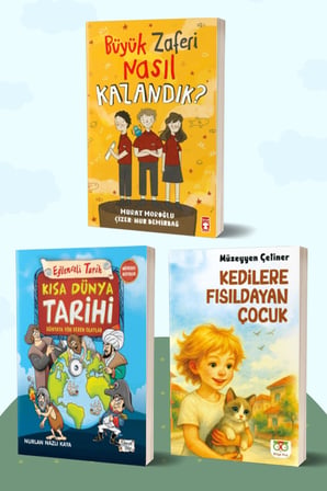 Büyük Zaferi Nasıl Kazandık/Murat Moroğlu - Kısa Dünya Tarihi Dünyaya Yön Veren Olaylar/Nurlan Nazlı Kaya - Kedilere Fısıldayan Çocuk/Müzeyyen Çetiner
