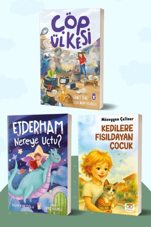 Çöp Ülkesi/Gamze Atasöz Deniz - Ejderham Nereye Uçtu?/İhsan Kartoğlu - Kedilere Fısıldayan Çocuk/Müzeyyen Çetiner