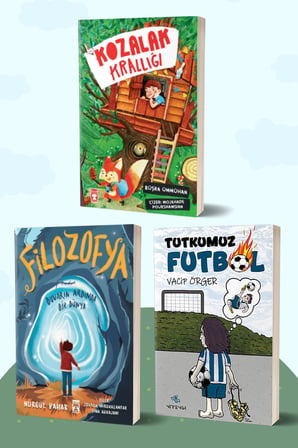 Kozalak Krallığı/Büşra Ümmühan Samancıoğlu - Filozofya Duvarın Ardında Bir Dünya/Nurgül Bahar - Tutkumuz Futbol/Vacip Örger