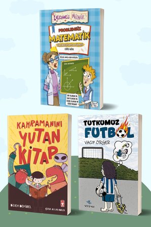 Problemsiz Matematik/Ebru Arık - Kahramanını Yutan Kitap/Didem Demirel - Tutkumuz Futbol/Vacip Örger