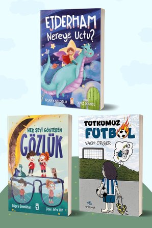 Ejderham Nereye Uçtu?/İhsan Kartoğlu - Her Şeyi Gösteren Gözlük/Büşra Ümmühan - Tutkumuz Futbol/Vacip Örger