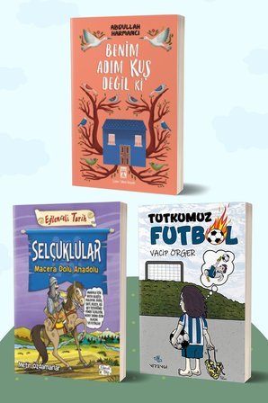 Benim Adım Kuş Değil ki/Abdullah Harmancı - Selçuklular Macera Dolu Anadolu/Metin Özdamarlar - Tutkumuz Futbol/Vacip Örger