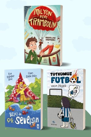 Milyon Kere Trambolin/Abdullah Harmancı - Belki de Çok Seversin/Ece Erdoğuş Levi - Tutkumuz Futbol/Vacip Örger