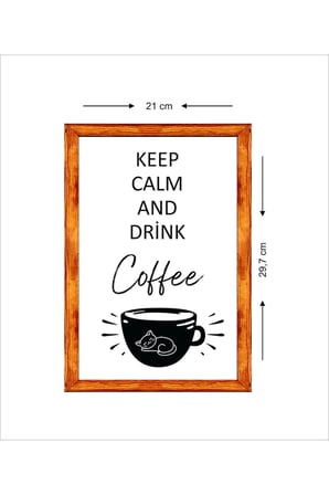 Duvar Dekoru ,Çay Kahve Köşesi ,Keep Calm And Drink Coffee, Ahşap Çerçeveli Tablo