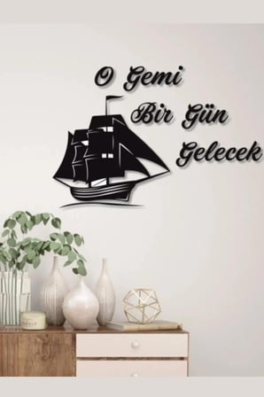 O Gemi Bir Gün Gelecek Yazılı Gemi Dekorlu Ahsap Dekorasyonu 60 x 40cm