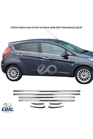Ford Fiesta Cam Çıtası 8 Parça Krom 2009 - 2017 Paslanmaz Çelik