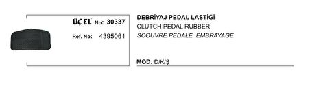 DEBRİYAJ PEDAL LASTİĞİ 30337 DKS 4395061 4395061 GOLD