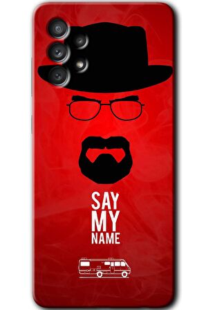 Galaxy A52 Kılıf HD Desen Baskılı Arka Kapak - Say My Name 