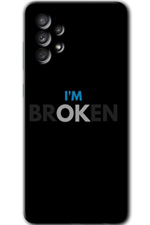 Galaxy A52s Kılıf HD Desen Baskılı Arka Kapak - Im Broken 