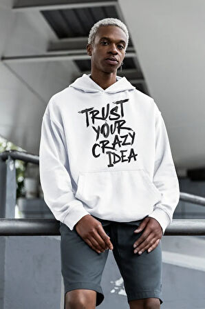 Trust Your Crazy Idea Yazılı Unisex Oversize Hoodie