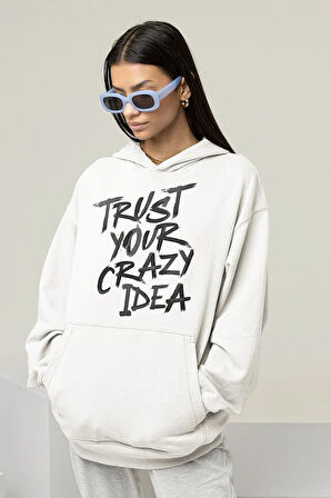 Trust Your Crazy Idea Yazılı Unisex Oversize Hoodie