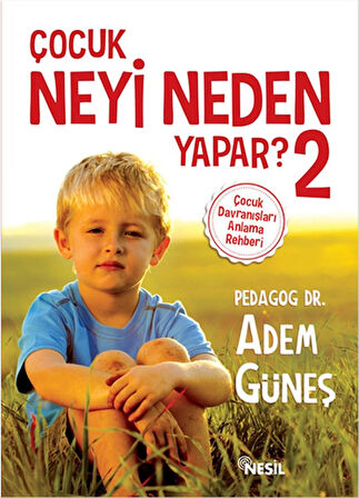 Çocuk Neyi Neden Yapar - 2