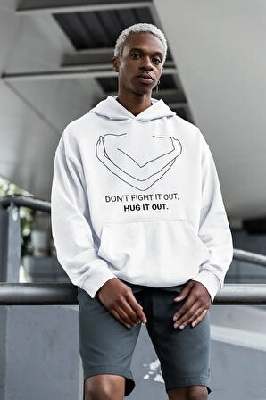 Dont Fight It Out, Hug It Out Yazılı Unisex Oversize Hoodie
