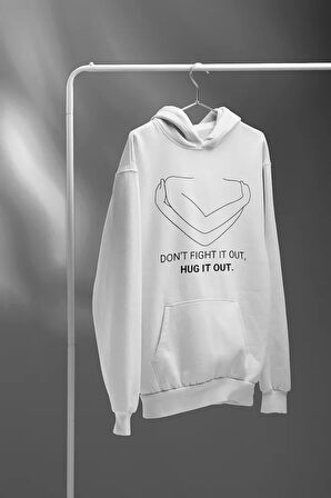 Dont Fight It Out, Hug It Out Yazılı Unisex Oversize Hoodie