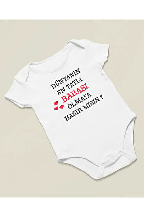 Dünyanın En Tatlı Babası Olmaya Hazır Mısın ? Yazılı Pamuklu Yumuşak Unisex Çıtçıtlı Body Zıbın