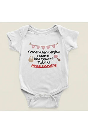 Annemden Başka Nazımı Kim Çeker ? Anneannem Yazılı Pamuklu Yumuşak Unisex Çıtçıtlı Body Zıbın