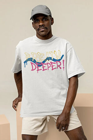Breath Deeper Yazılı Unisex Oversize Tasarım Tişört