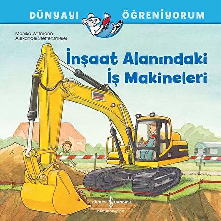 İnşaat Alanındaki İş Makineleri - Dünyayı Öğreniyorum