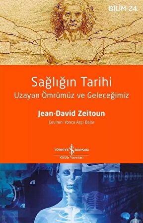 Sağlığın Tarihi – Uzayan Ömrümüz ve Geleceğimiz