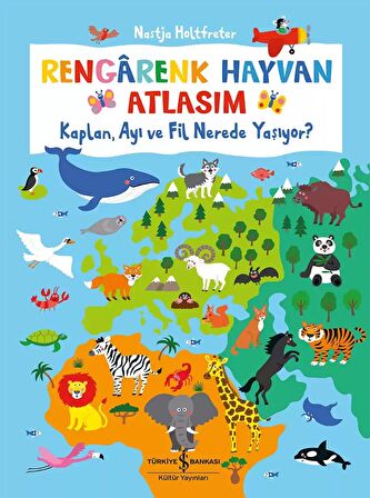 Rengârenk Hayvan Atlasım – Kaplan, Ayı Ve Fil Nerede Yaşıyor?