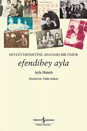 Efendibey Ayla – Devlet Hizmetine Adanmış Bir Ömür