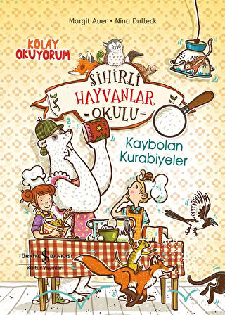 Sihirli Hayvanlar Okulu - Kaybolan Kurabiyeler - Kolay Okuyorum