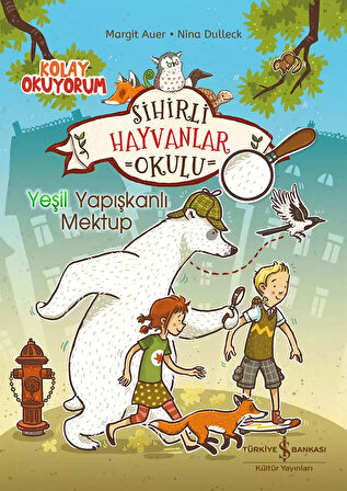 Sihirli Hayvanlar Okulu - Yeşil Yapışkanlı Mektup - Kolay Okuyorum