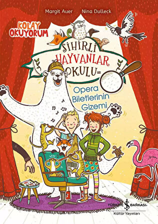 Sihirli Hayvanlar Okulu - Opera Biletlerinin Gizemi - Kolay Okuyorum