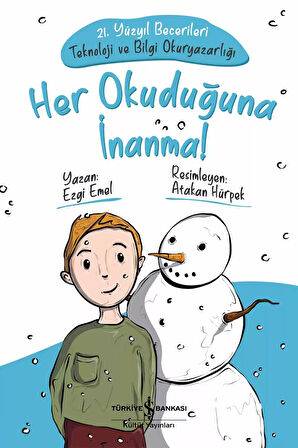 Her Okuduğuna İnanma! - Çocuklar İçin 21. Yüzyıl Becerileri – Teknoloji ve Bilgi Okuryazarlığı
