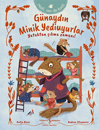 Günaydın Minik Yediuyurlar Yataktan Çıkma Zamanı!