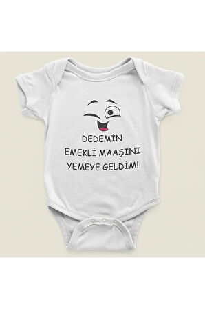 Dedemin Emekli Maaşını Yemeye Geldim Yazılı Pamuklu Yumuşak Unisex Çıtçıtlı Body Zıbın