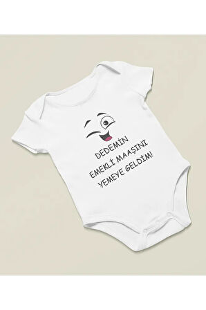 Dedemin Emekli Maaşını Yemeye Geldim Yazılı Pamuklu Yumuşak Unisex Çıtçıtlı Body Zıbın