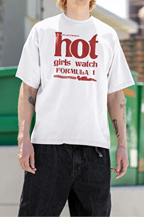 Hot Girls Watch Formula 1 Yazılı Unisex Oversize Tişört