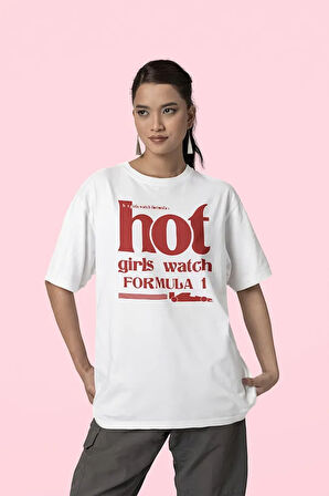 Hot Girls Watch Formula 1 Yazılı Unisex Oversize Tişört