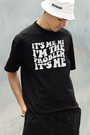 Im The Problem Yazılı Unisex Tişört, Oversize Tişört