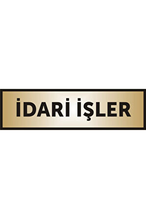 Idari Işler Yazılı Kapı Levhası ,yönlendirme Levhası ,gold Renkli Aliminyum Levha