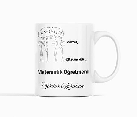 Problem Varsa, Çözüm De Matematik Öğretmeninde Yazılı Hediyelik Kupa Bardak