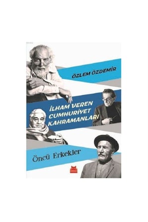 ilham veren cumhuriyet kahramanları öncü kadınlar ve öncü erkekler set