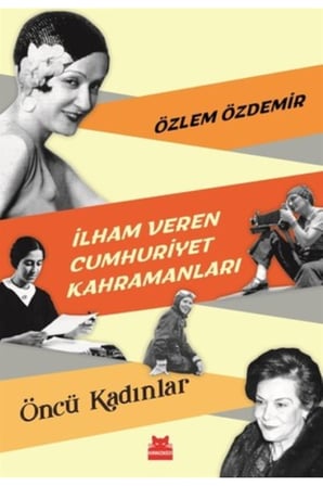 ilham veren cumhuriyet kahramanları öncü kadınlar ve öncü erkekler set